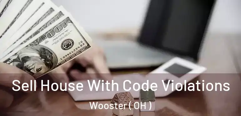  Sell House With Code Violations Wooster ( OH )