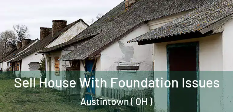  Sell House With Foundation Issues Austintown ( OH )