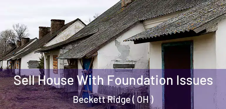  Sell House With Foundation Issues Beckett Ridge ( OH )