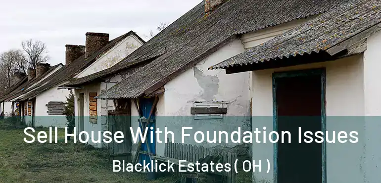  Sell House With Foundation Issues Blacklick Estates ( OH )