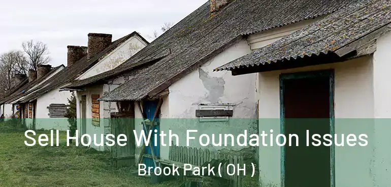  Sell House With Foundation Issues Brook Park ( OH )