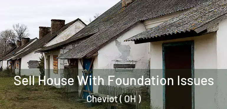  Sell House With Foundation Issues Cheviot ( OH )