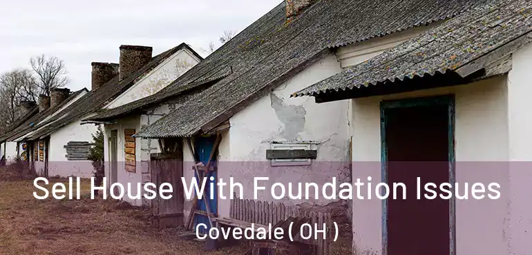  Sell House With Foundation Issues Covedale ( OH )