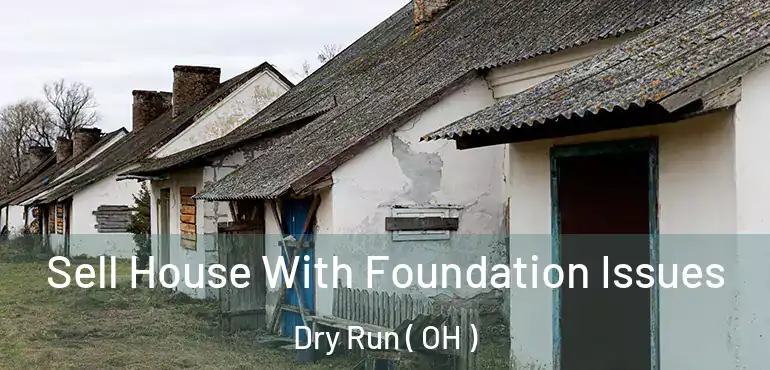  Sell House With Foundation Issues Dry Run ( OH )