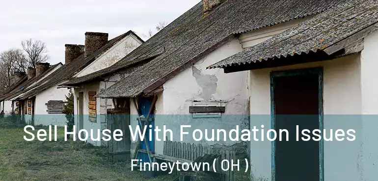  Sell House With Foundation Issues Finneytown ( OH )