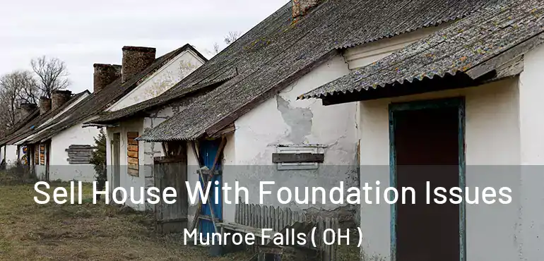  Sell House With Foundation Issues Munroe Falls ( OH )