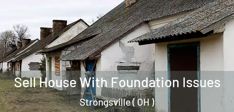  Sell House With Foundation Issues Strongsville ( OH )