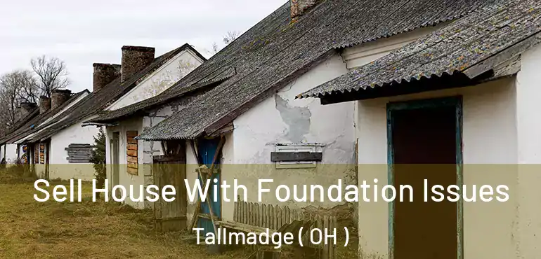  Sell House With Foundation Issues Tallmadge ( OH )