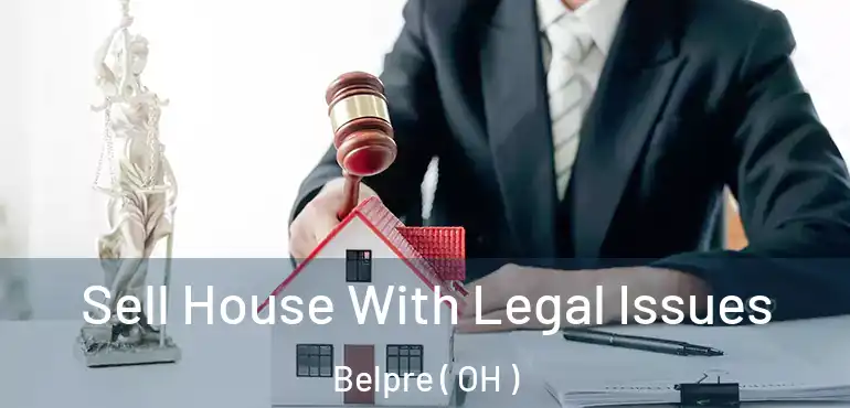  Sell House With Legal Issues Belpre ( OH )