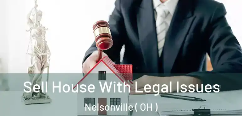  Sell House With Legal Issues Nelsonville ( OH )