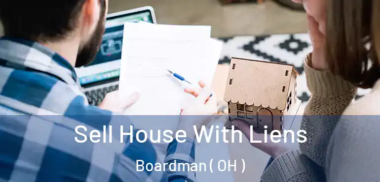  Sell House With Liens Boardman ( OH )