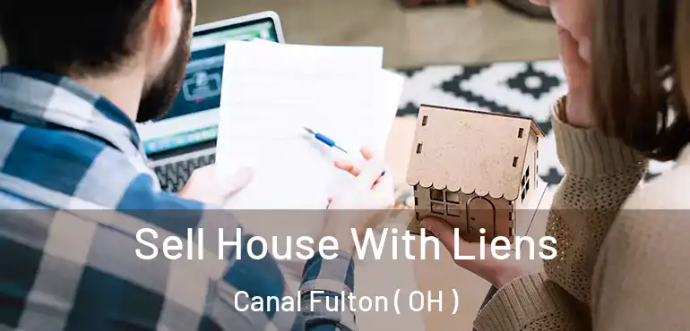  Sell House With Liens Canal Fulton ( OH )