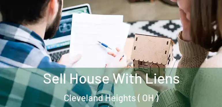  Sell House With Liens Cleveland Heights ( OH )