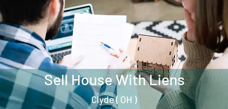 Sell House With Liens Clyde ( OH )