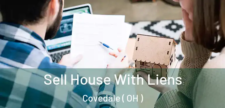  Sell House With Liens Covedale ( OH )