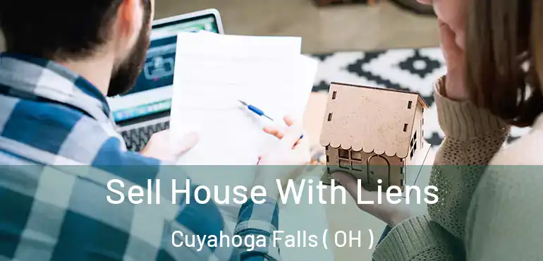  Sell House With Liens Cuyahoga Falls ( OH )