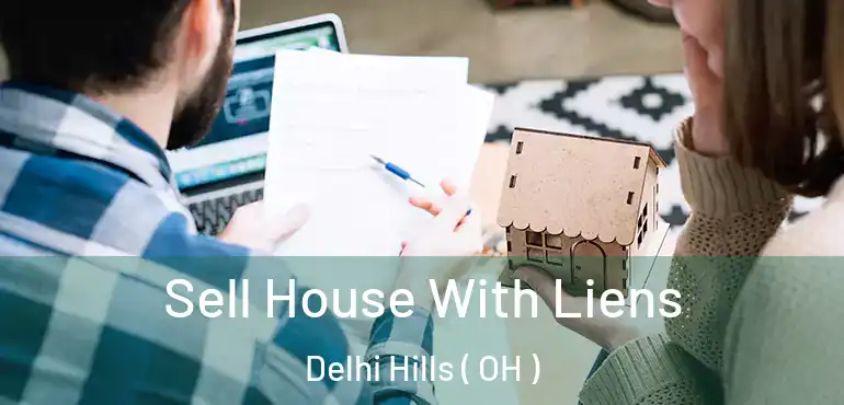  Sell House With Liens Delhi Hills ( OH )