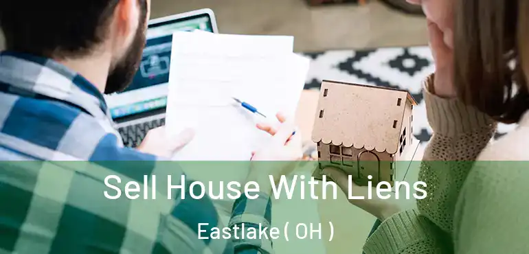  Sell House With Liens Eastlake ( OH )
