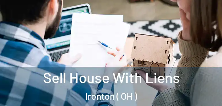  Sell House With Liens Ironton ( OH )