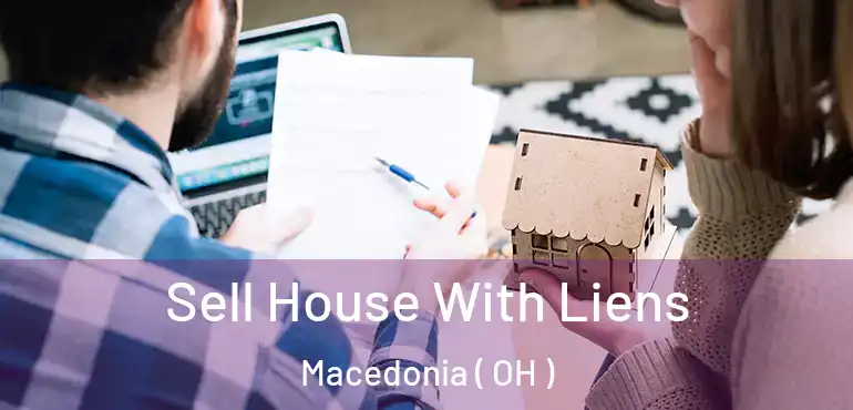  Sell House With Liens Macedonia ( OH )
