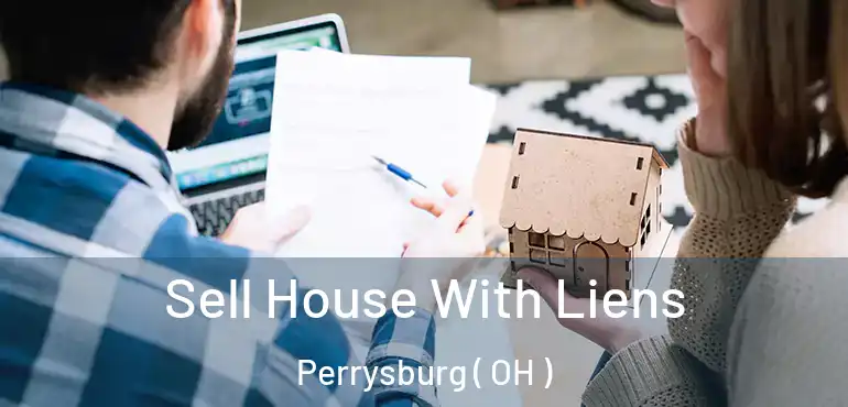  Sell House With Liens Perrysburg ( OH )