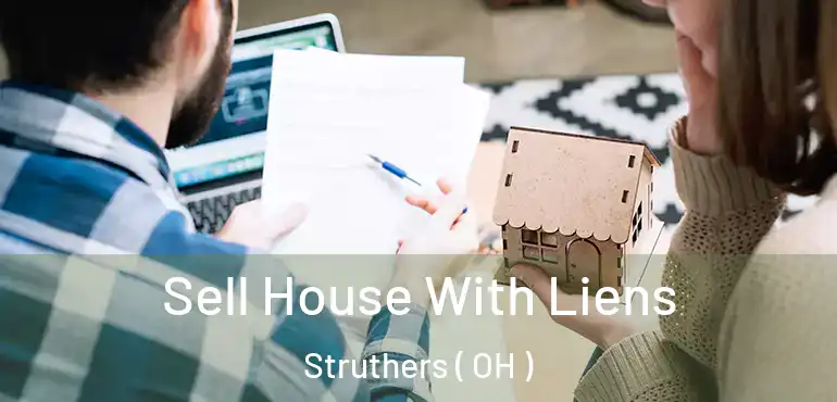  Sell House With Liens Struthers ( OH )