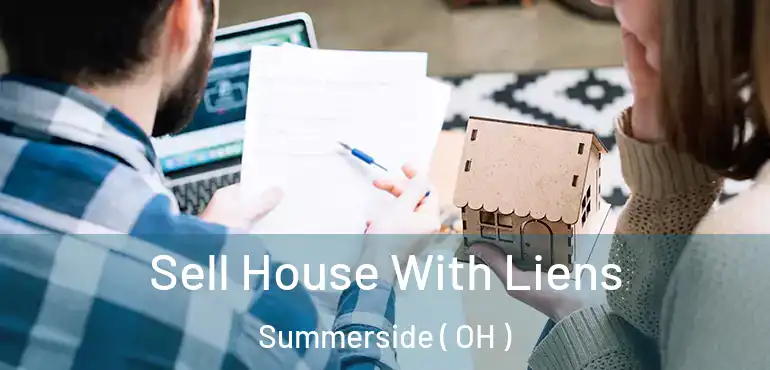  Sell House With Liens Summerside ( OH )