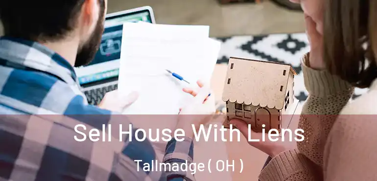  Sell House With Liens Tallmadge ( OH )