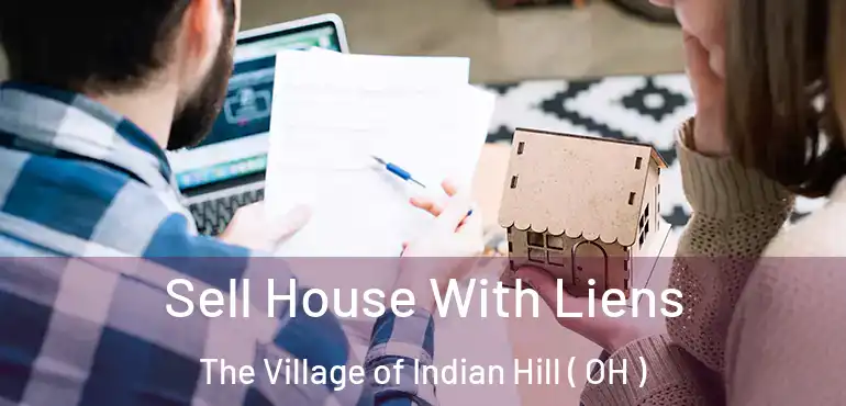  Sell House With Liens The Village of Indian Hill ( OH )