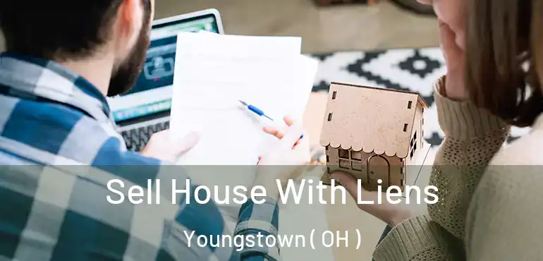  Sell House With Liens Youngstown ( OH )