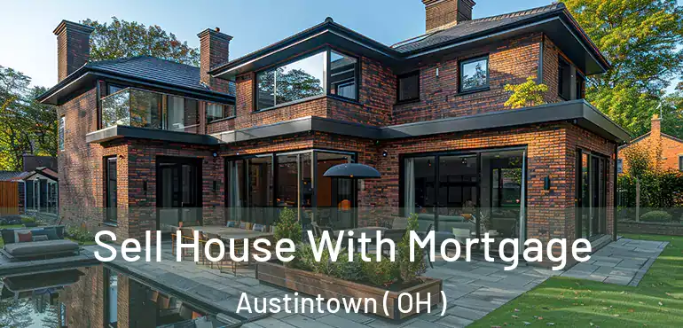  Sell House With Mortgage Austintown ( OH )