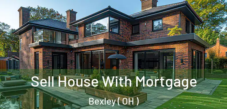  Sell House With Mortgage Bexley ( OH )
