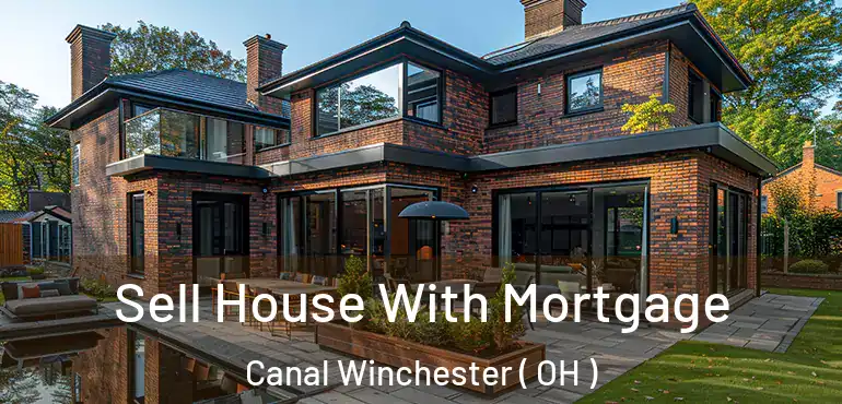  Sell House With Mortgage Canal Winchester ( OH )