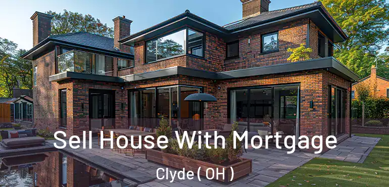  Sell House With Mortgage Clyde ( OH )