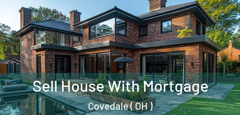  Sell House With Mortgage Covedale ( OH )