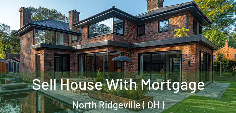  Sell House With Mortgage North Ridgeville ( OH )
