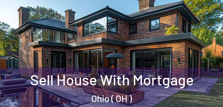  Sell House With Mortgage Ohio ( OH )