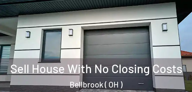  Sell House With No Closing Costs Bellbrook ( OH )