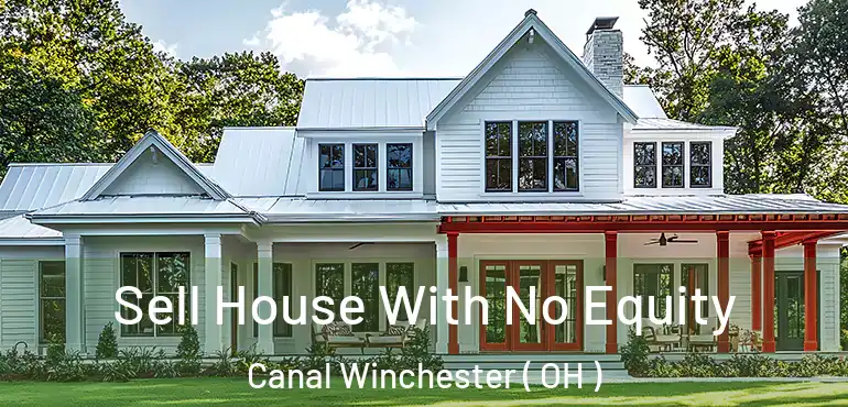  Sell House With No Equity Canal Winchester ( OH )