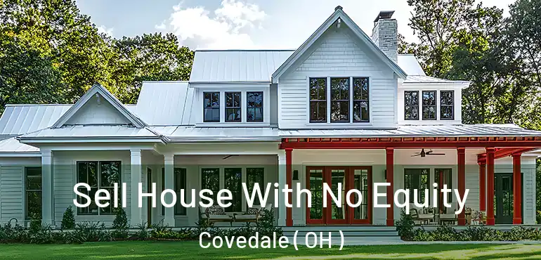  Sell House With No Equity Covedale ( OH )