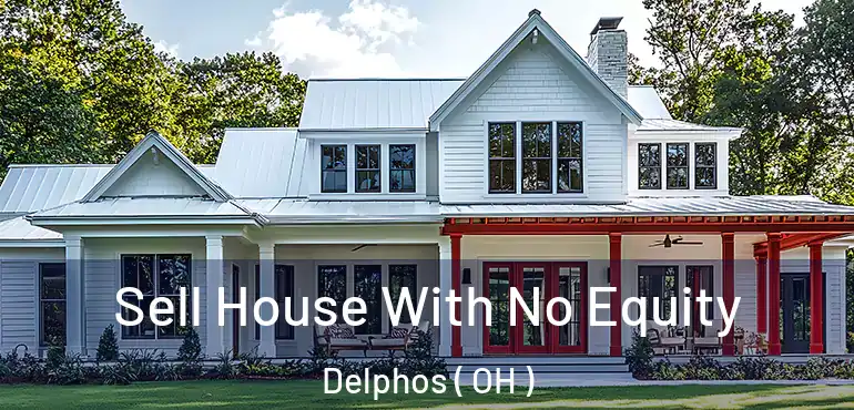  Sell House With No Equity Delphos ( OH )