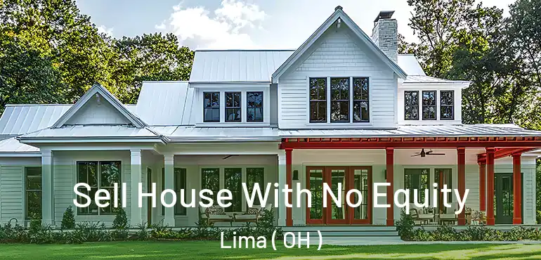  Sell House With No Equity Lima ( OH )