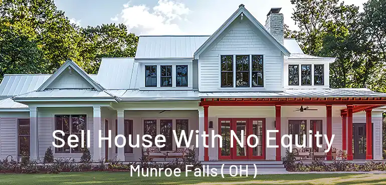  Sell House With No Equity Munroe Falls ( OH )
