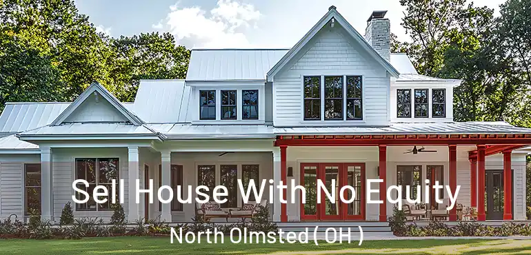  Sell House With No Equity North Olmsted ( OH )
