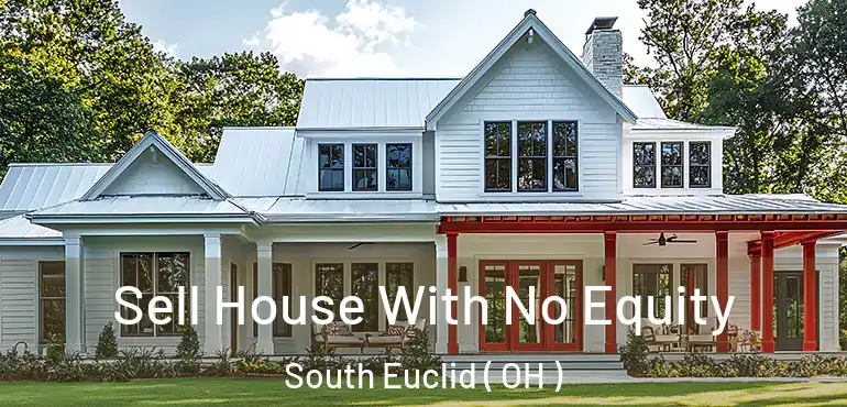  Sell House With No Equity South Euclid ( OH )