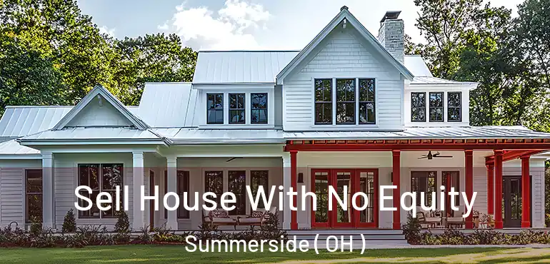  Sell House With No Equity Summerside ( OH )