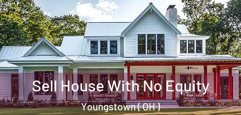  Sell House With No Equity Youngstown ( OH )