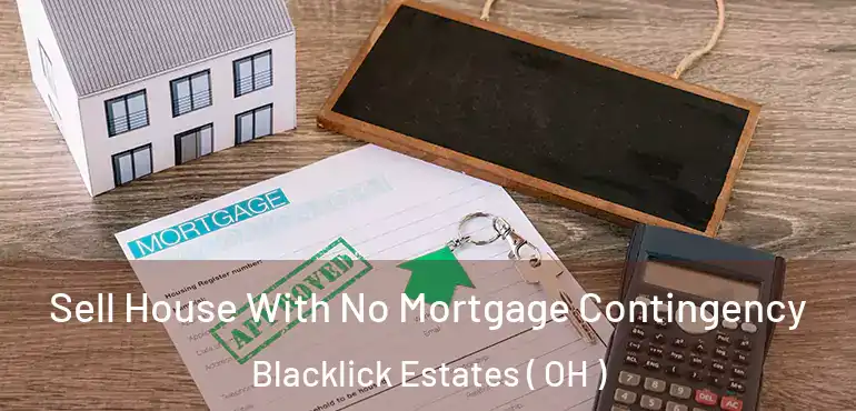  Sell House With No Mortgage Contingency Blacklick Estates ( OH )