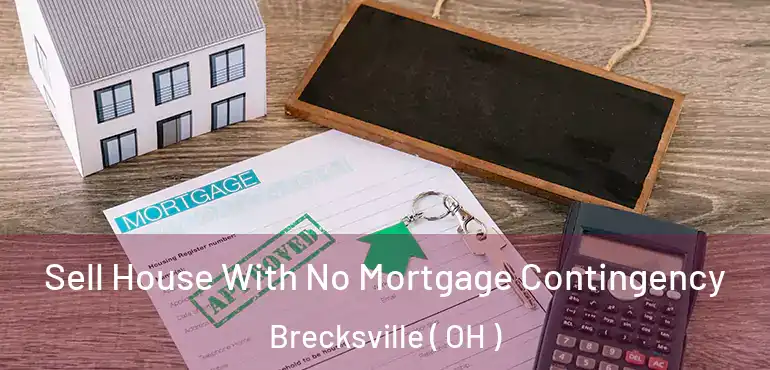  Sell House With No Mortgage Contingency Brecksville ( OH )