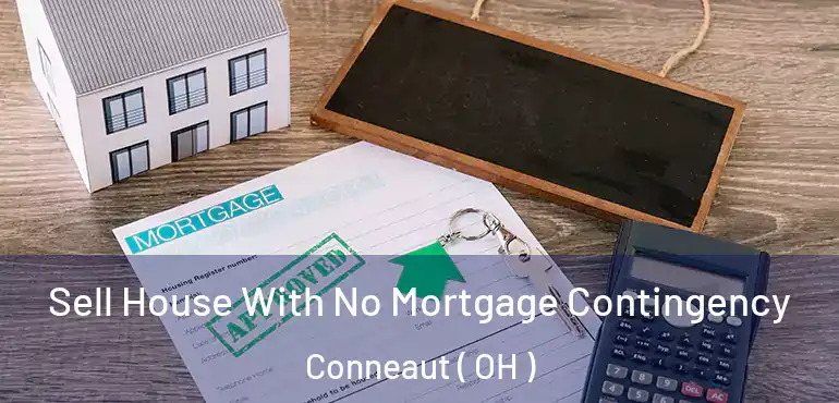  Sell House With No Mortgage Contingency Conneaut ( OH )